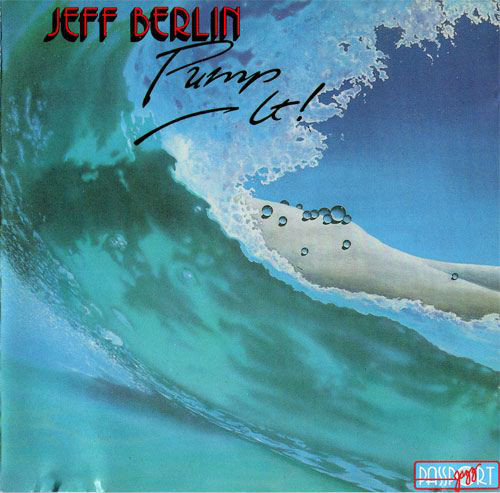 Pump It (full album) – Jeff Berlin